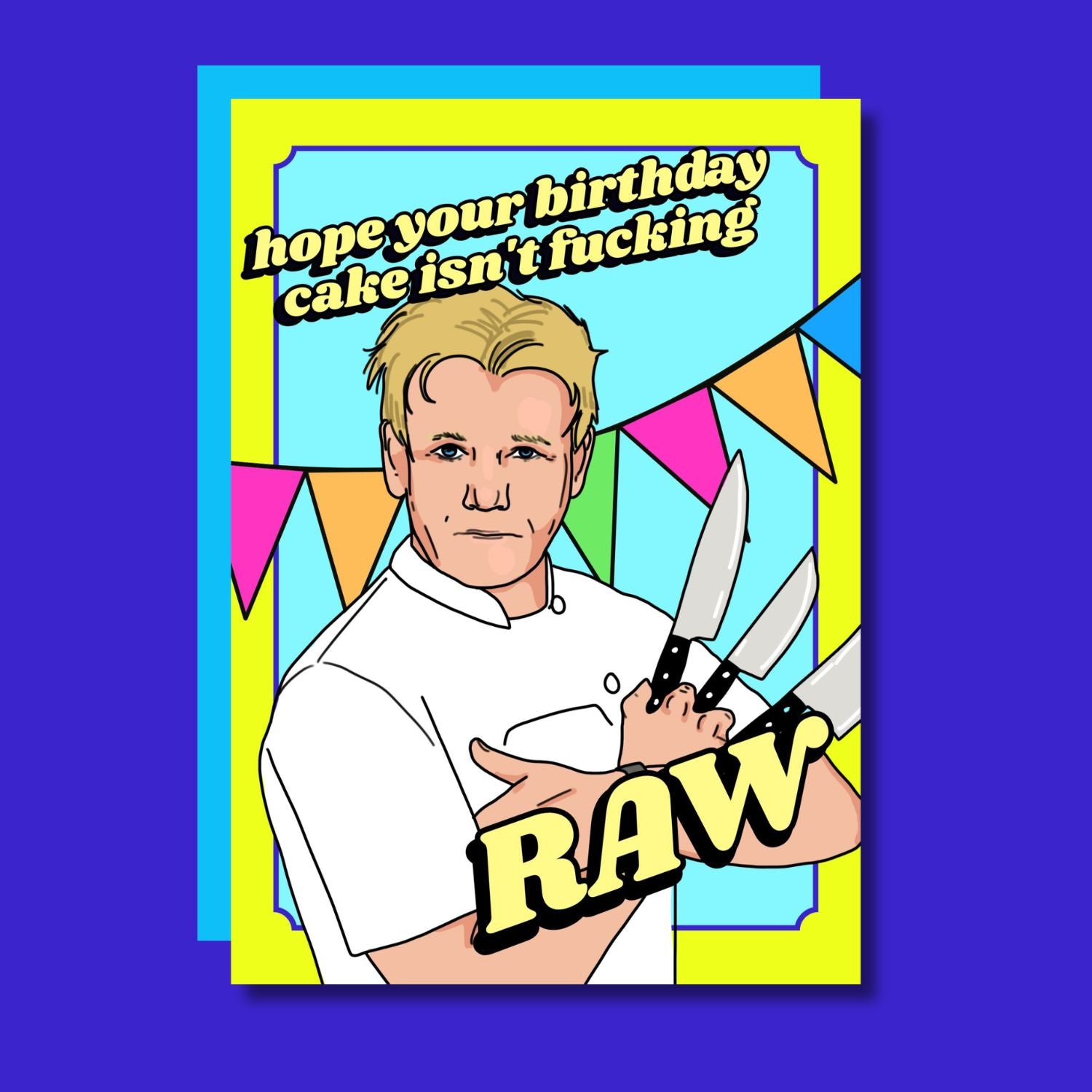 THE BDAY CAKE ISN'T FUCKING RAW! GORDON RAMSEY GREETING CARD  - VIA IAMINHATELOVE | Only €4 | NOW AVAILABLE TO SHOP at IAMINHATELOVE 