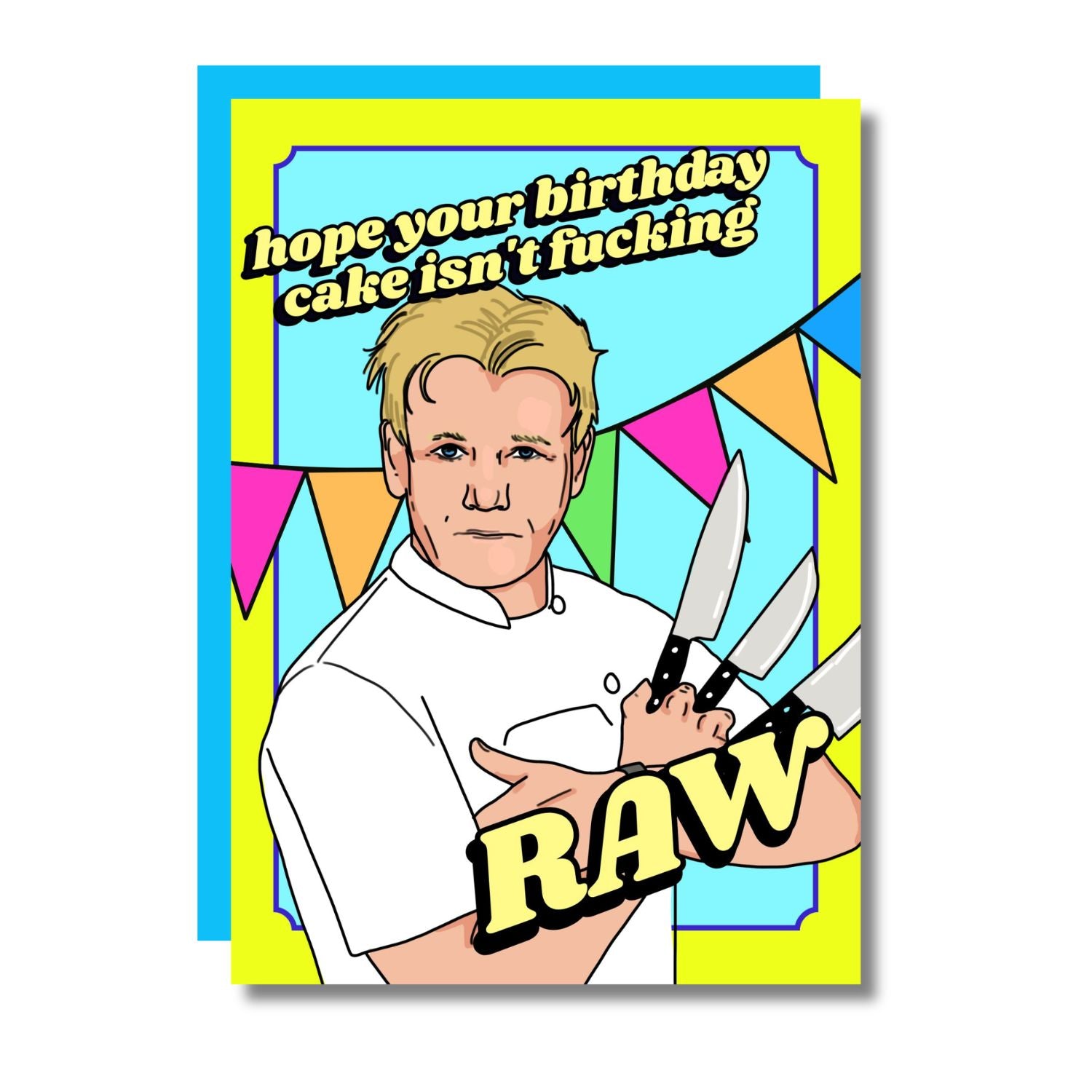 THE BDAY CAKE ISN'T FUCKING RAW! GORDON RAMSEY GREETING CARD  - VIA IAMINHATELOVE | Only €4 | NOW AVAILABLE TO SHOP at IAMINHATELOVE 